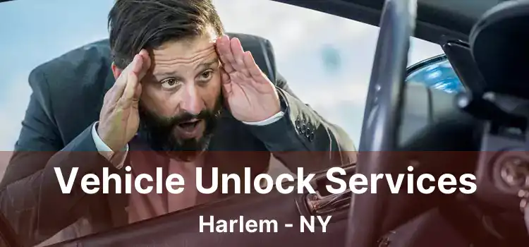 Vehicle Unlock Services Harlem - NY